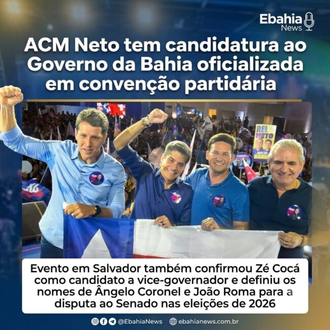 Acm neto tem candidatura ao governo da bahia oficializada em convenção partidária